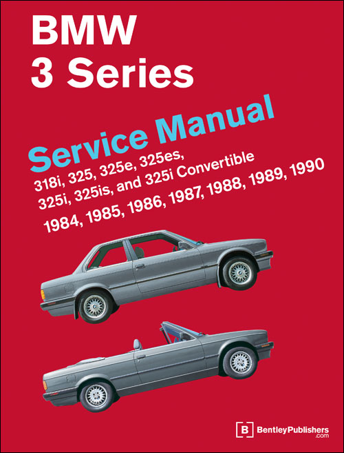 BMW 3 Series (E30) Service Manual: 
1984-1990
318i, 325, 325e, 325es, 325i, 325is, 325i Convertible