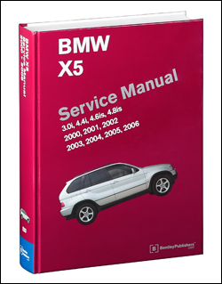 BMW Repair Manual - BMW X5 (E53): 2000-2006 - Bentley ...