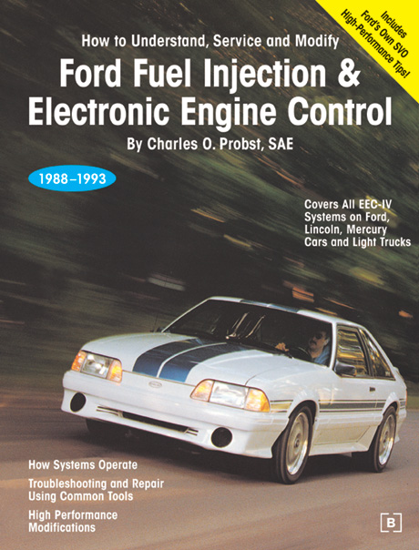 Ford Fuel Injection & Electronic Engine Control, 1988-1993
How to Understand, Service and Modify