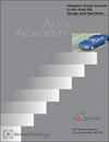 Audi Adaptive Cruise Control in the Audi A8L<br />Design and Operation<br />Technical Service Training<br />Self-Study Program