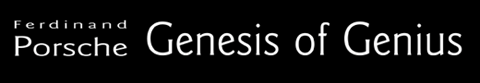 Ferdinand Porsche - Genesis of Genius