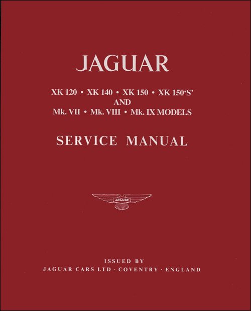 Jaguar XK 120, XK 140, XK 150, Mk VII, Mk VIII, and Mk IX Service Manual: 1949-1961 front cover